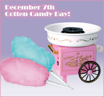 Dec. 07 - Cotten Candy Day