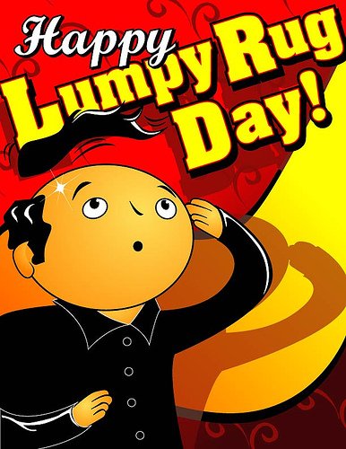 May 03 - Lumpy Rug Day