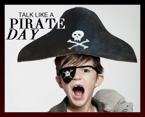 September 19 - Talk Like A Pirate Day