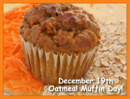 Dec. 19 - Oatmeal Muffin Day