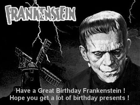 Mar. 11 - Frankensteins Birthday