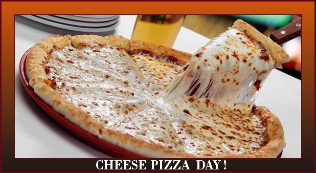 September 05 - Cheese Pizza Day